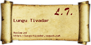 Lungu Tivadar névjegykártya